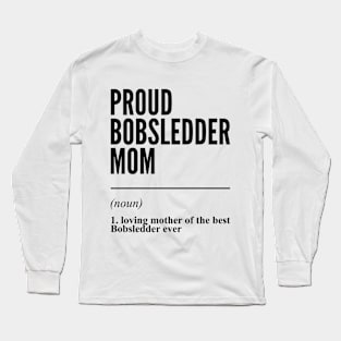 Proud Bobsledder Mom Funny Definition Long Sleeve T-Shirt